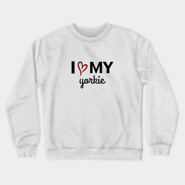 I Love My Yorkie Crewneck Sweatshirt by almosthome